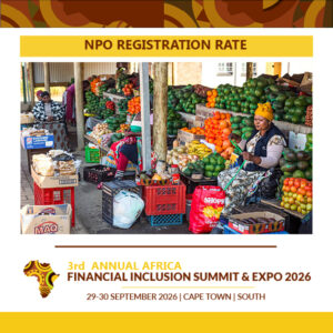 3rd Annual Africa Financial Inclusion Summit & Expo 2026 - Southern African Africa Forum-NPO/NGO Registration Rate